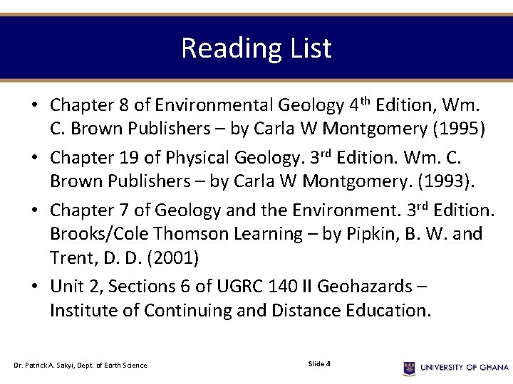 Reading List • Chapter 8 of Environmental Geology 4 th Edition, Wm. C. Brown