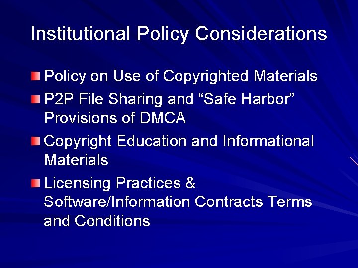 Institutional Policy Considerations Policy on Use of Copyrighted Materials P 2 P File Sharing