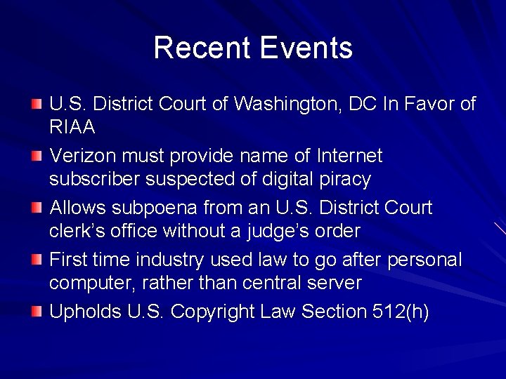 Recent Events U. S. District Court of Washington, DC In Favor of RIAA Verizon