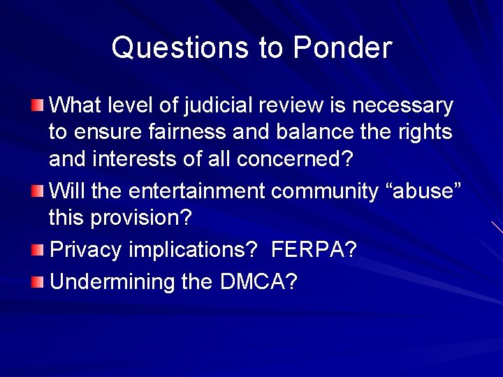 Questions to Ponder What level of judicial review is necessary to ensure fairness and