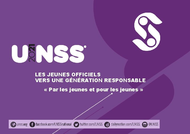 LES JEUNES OFFICIELS VERS UNE GÉNÉRATION RESPONSABLE « Par les jeunes et pour les