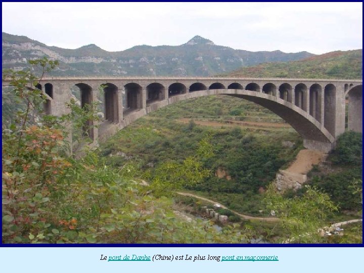 Le pont de Danhe (Chine) est Le plus long pont en maçonnerie 