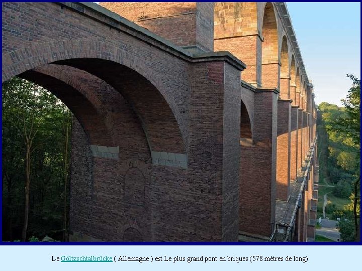 Le Göltzschtalbrücke ( Allemagne ) est Le plus grand pont en briques (578 mètres