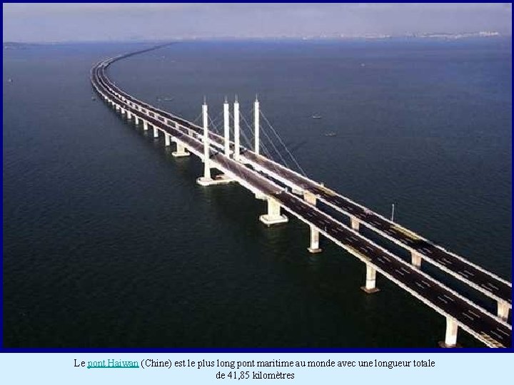 Le pont Haiwan (Chine) est le plus long pont maritime au monde avec une