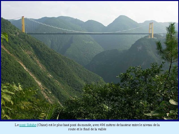 Le pont Siduhe (Chine) est le plus haut pont du monde, avec 496 mètres