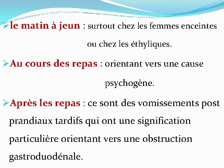 Øle matin à jeun : surtout chez les femmes enceintes ou chez les éthyliques.