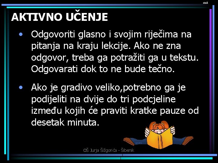 emil AKTIVNO UČENJE • Odgovoriti glasno i svojim riječima na pitanja na kraju lekcije.