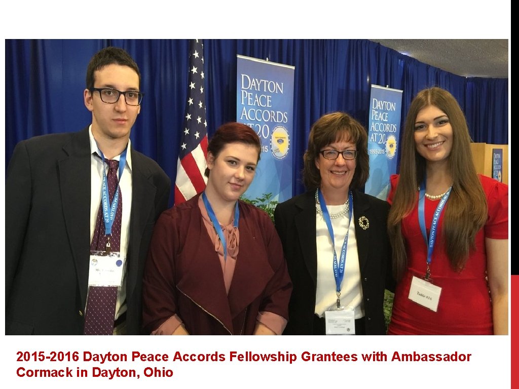 2015 -2016 Dayton Peace Accords Fellowship Grantees with Ambassador Cormack in Dayton, Ohio 