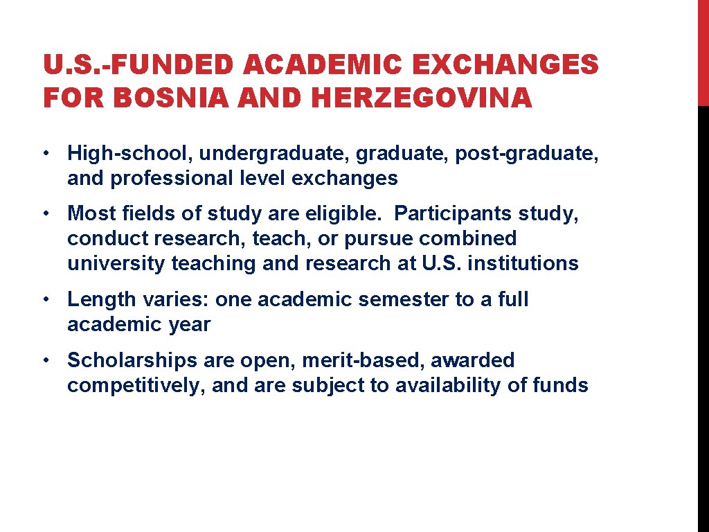 U. S. -FUNDED ACADEMIC EXCHANGES FOR BOSNIA AND HERZEGOVINA • High-school, undergraduate, post-graduate, and