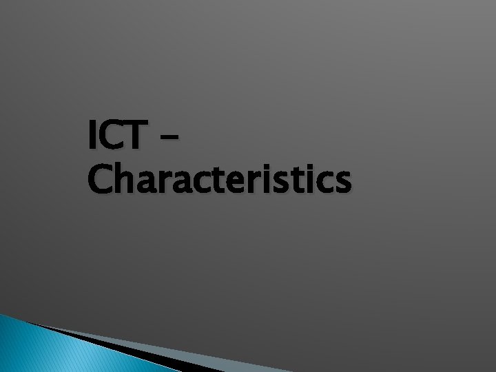 ICT Characteristics 