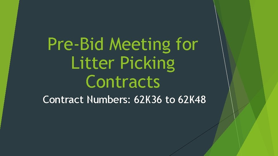 Pre-Bid Meeting for Litter Picking Contracts Contract Numbers: 62 K 36 to 62 K