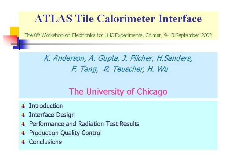 ATLAS Tile Calorimeter Interface The 8 th Workshop on Electronics for LHC Experiments, Colmar,