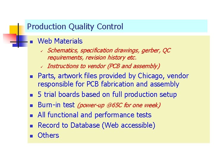 Production Quality Control n Web Materials ü ü n n n Schematics, specification drawings,