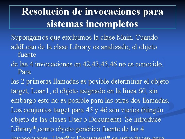 Resolución de invocaciones para sistemas incompletos Supongamos que excluimos la clase Main. Cuando add.