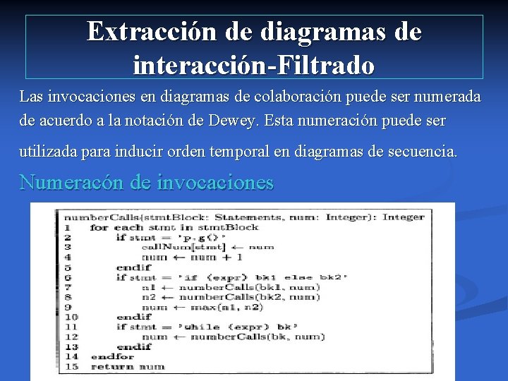 Extracción de diagramas de interacción-Filtrado Las invocaciones en diagramas de colaboración puede ser numerada