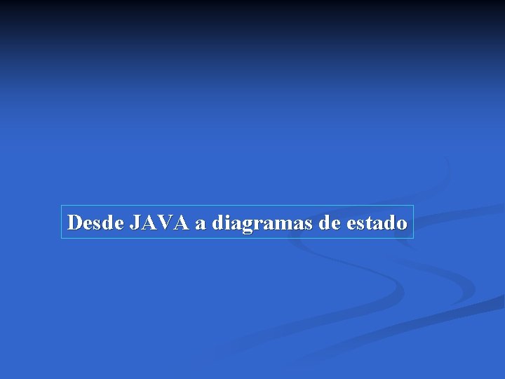 Desde JAVA a diagramas de estado 