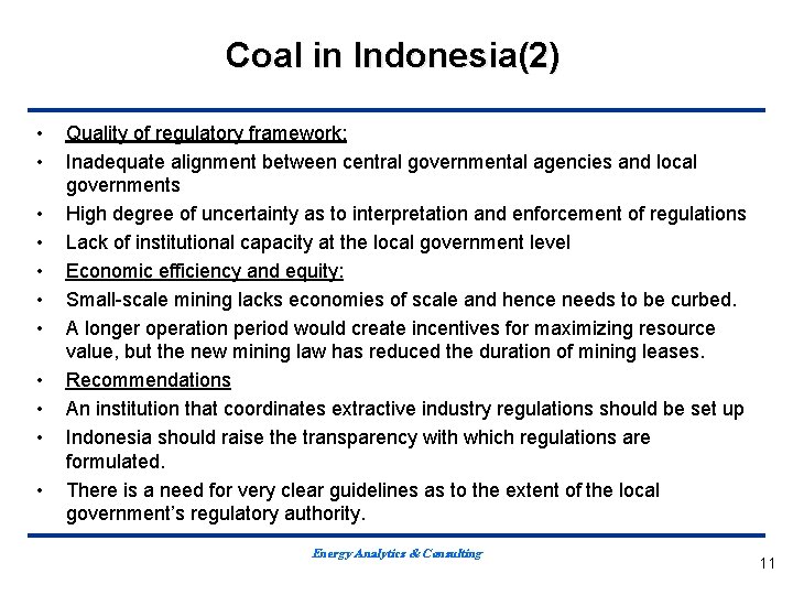 Coal in Indonesia(2) • • • Quality of regulatory framework: Inadequate alignment between central