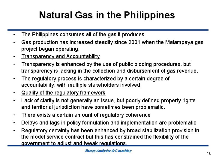 Natural Gas in the Philippines • • • The Philippines consumes all of the