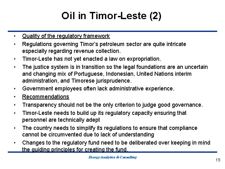 Oil in Timor-Leste (2) • • • Quality of the regulatory framework Regulations governing