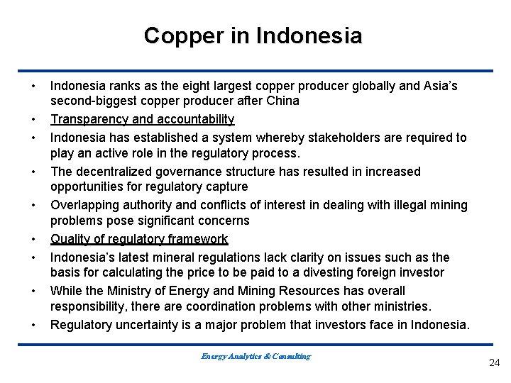 Copper in Indonesia • • • Indonesia ranks as the eight largest copper producer