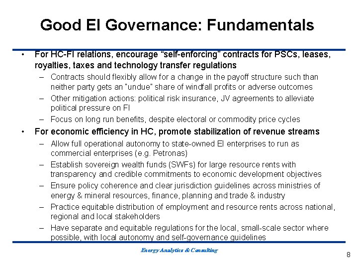 Good EI Governance: Fundamentals • For HC-FI relations, encourage “self-enforcing” contracts for PSCs, leases,