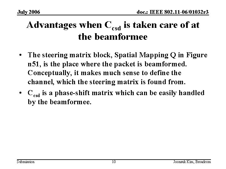 July 2006 doc. : IEEE 802. 11 -06/01032 r 3 Advantages when Ccsd is