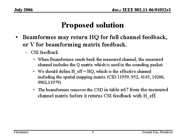 July 2006 doc. : IEEE 802. 11 -06/01032 r 3 Proposed solution • Beamformee