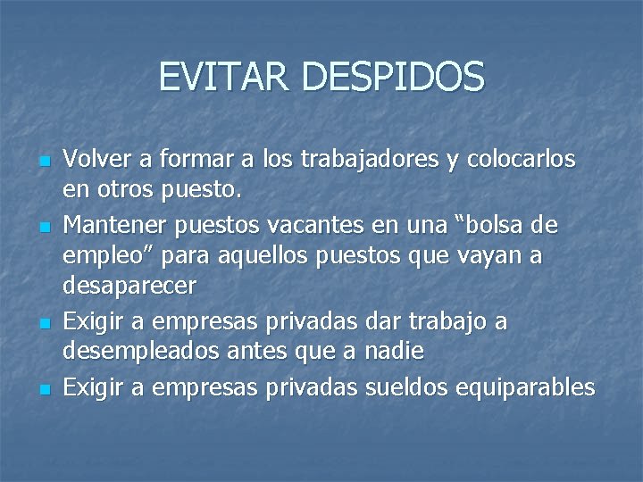 EVITAR DESPIDOS n n Volver a formar a los trabajadores y colocarlos en otros