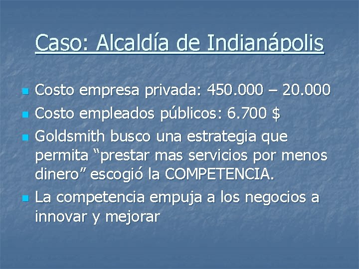 Caso: Alcaldía de Indianápolis n n Costo empresa privada: 450. 000 – 20. 000