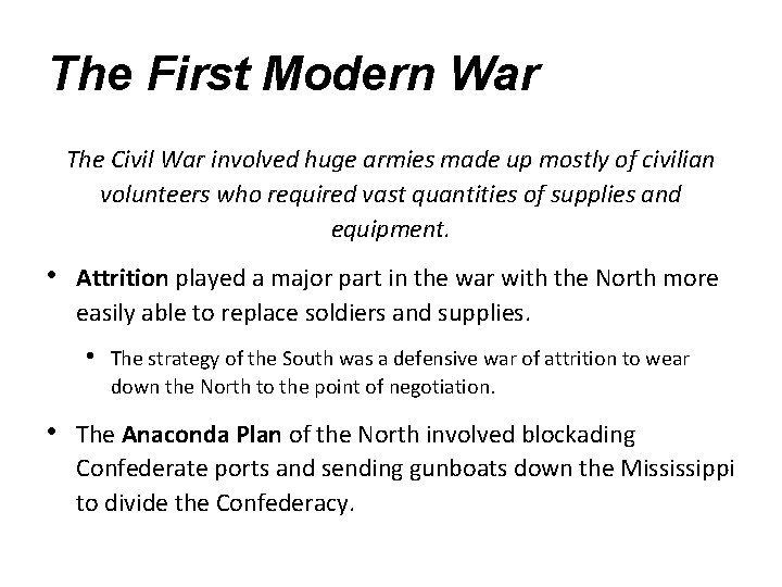 The First Modern War The Civil War involved huge armies made up mostly of