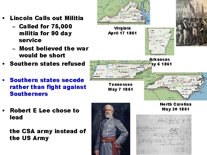  • Lincoln Calls out Militia – Called for 75, 000 militia for 90