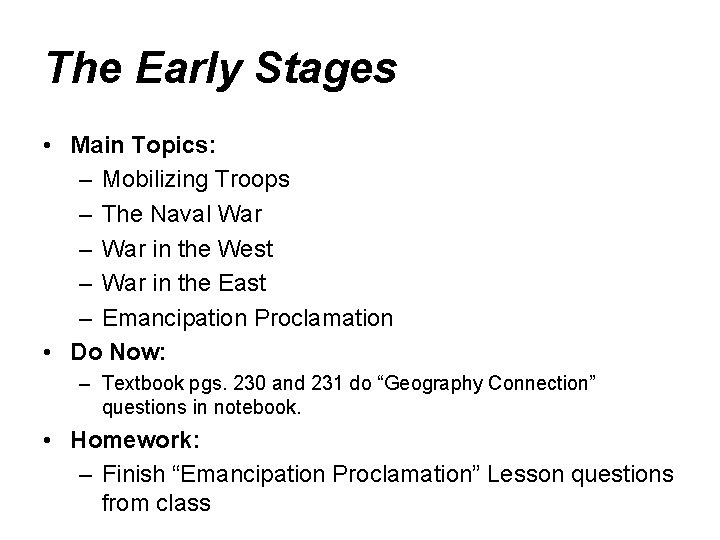 The Early Stages • Main Topics: – Mobilizing Troops – The Naval War –
