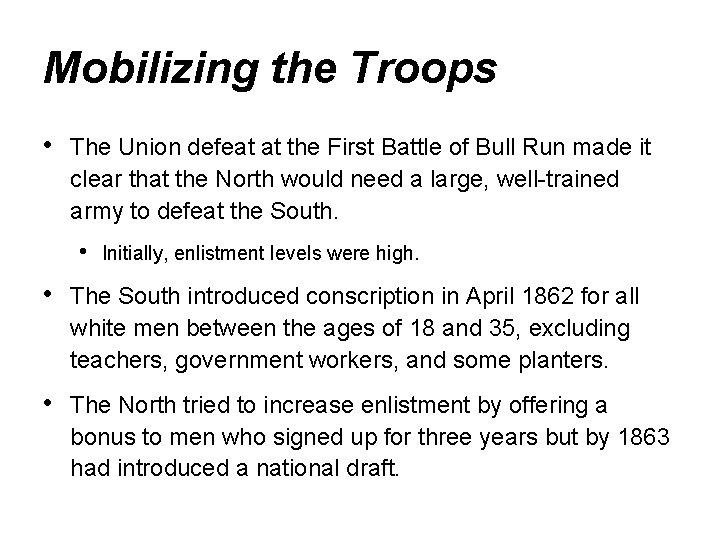 Mobilizing the Troops • The Union defeat at the First Battle of Bull Run