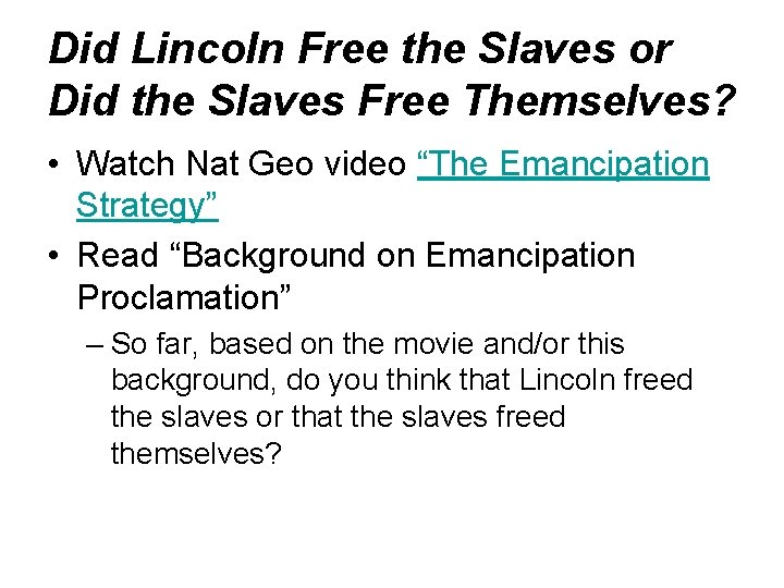 Did Lincoln Free the Slaves or Did the Slaves Free Themselves? • Watch Nat