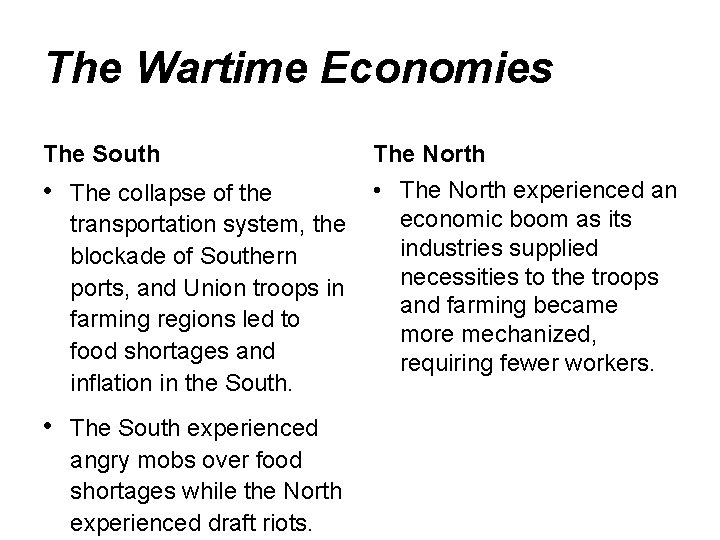 The Wartime Economies The South The North • The collapse of the transportation system,