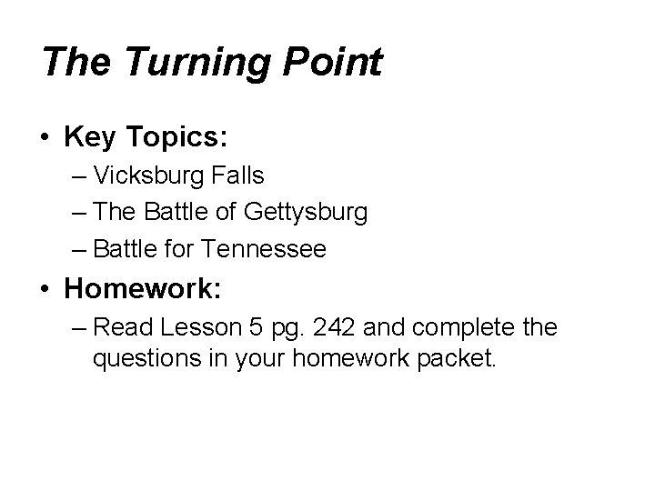 The Turning Point • Key Topics: – Vicksburg Falls – The Battle of Gettysburg