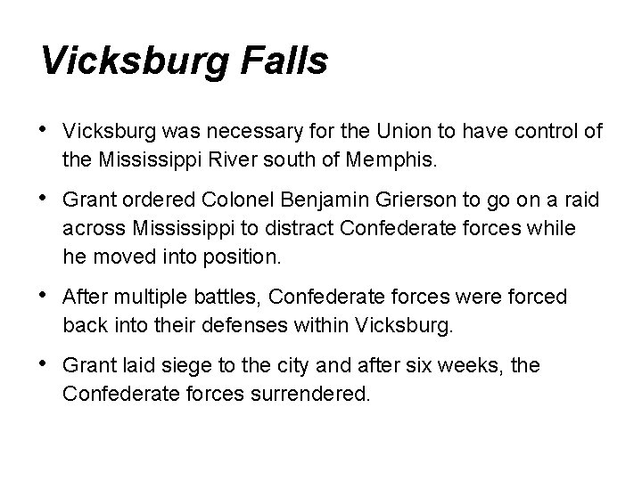 Vicksburg Falls • Vicksburg was necessary for the Union to have control of the