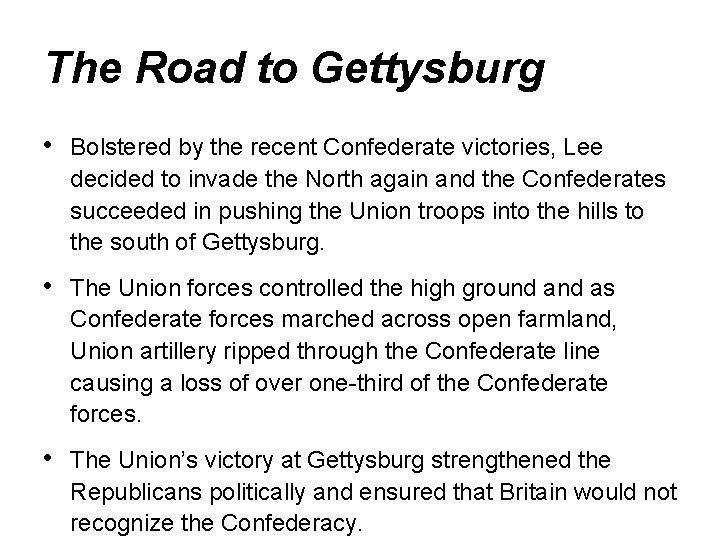 The Road to Gettysburg • Bolstered by the recent Confederate victories, Lee decided to