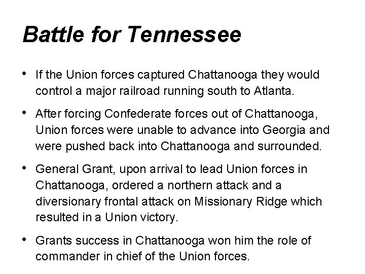 Battle for Tennessee • If the Union forces captured Chattanooga they would control a
