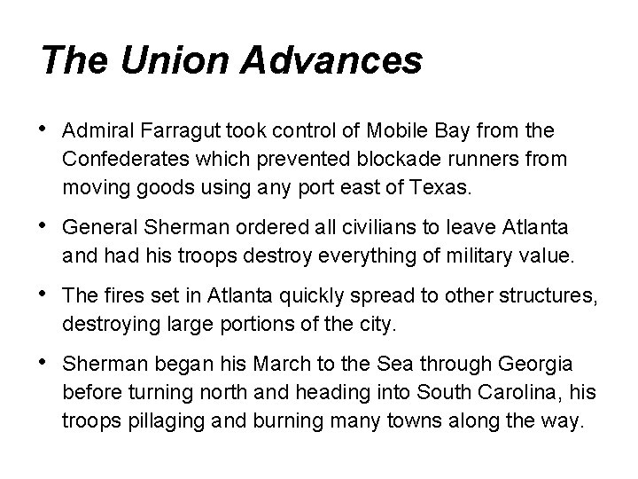 The Union Advances • Admiral Farragut took control of Mobile Bay from the Confederates