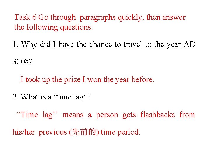 Task 6 Go through paragraphs quickly, then answer the following questions: 1. Why did