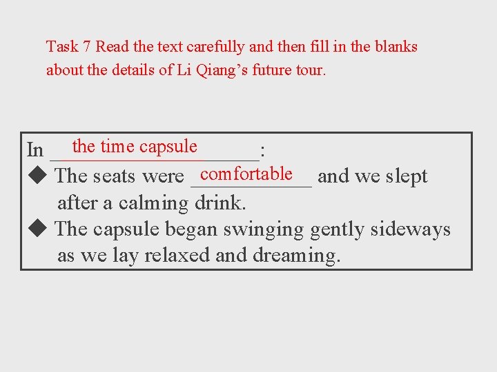 Task 7 Read the text carefully and then fill in the blanks about the