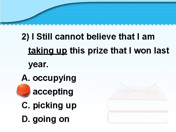 2) I Still cannot believe that I am taking up this prize that I