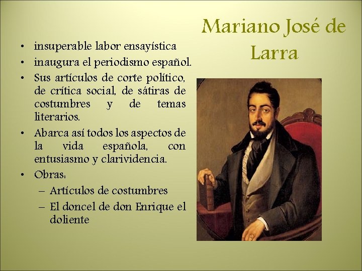  • insuperable labor ensayística • inaugura el periodismo español. • Sus artículos de