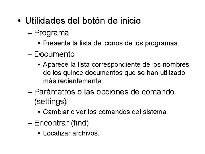  • Utilidades del botón de inicio – Programa • Presenta la lista de