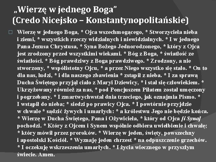 „Wierzę w jednego Boga” (Credo Nicejsko – Konstantynopolitańskie) � Wierzę w jednego Boga, *