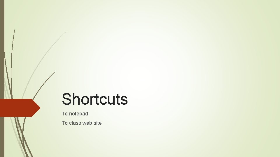 Shortcuts To notepad To class web site 