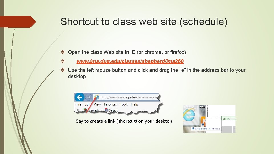 Shortcut to class web site (schedule) Open the class Web site in IE (or