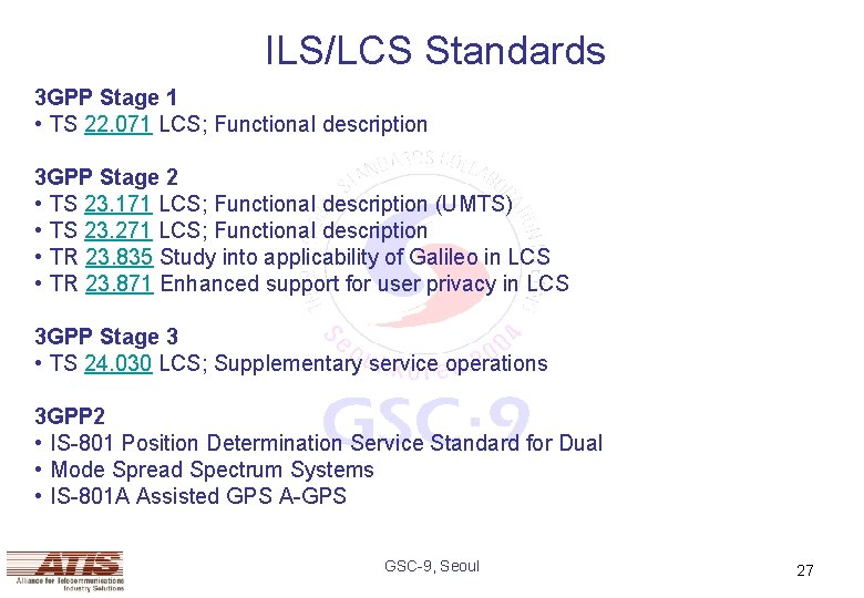 ILS/LCS Standards 3 GPP Stage 1 • TS 22. 071 LCS; Functional description 3