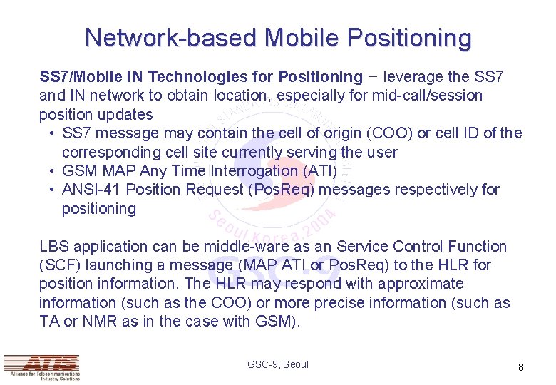 Network-based Mobile Positioning SS 7/Mobile IN Technologies for Positioning - leverage the SS 7